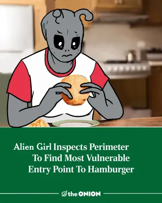 Alien Girl Inspects Perimeter To Find Most Vulnerable Entry Point To Hamburger